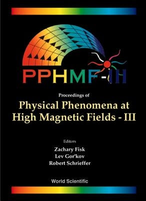 Physical Phenomena at High Magnetic Fields - III by Schrieffer, John Robert