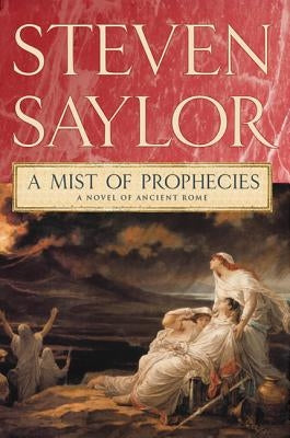 A Mist of Prophecies by Saylor, Steven