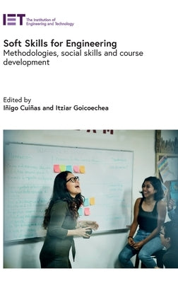Soft Skills for Engineering: Methodologies, Social Skills and Course Development by Cuiñas, Iñigo
