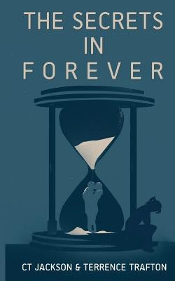 The Secrets in Forever by Trafton, Terrence
