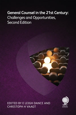 General Counsel in the 21st Century: Challenges and Opportunities by Dance, E. Leigh