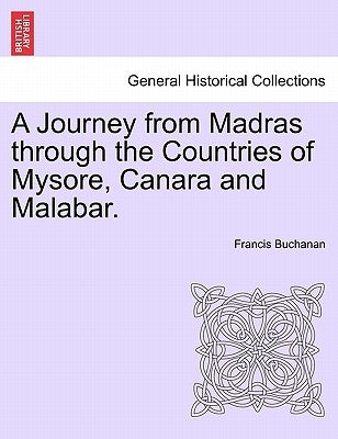 A Journey from Madras through the Countries of Mysore, Canara and Malabar, vol. II by Buchanan, Francis