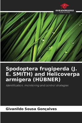 Spodoptera frugiperda (J. E. SMITH) and Helicoverpa armigera (HÜBNER) by Sousa Gonçalves, Givanildo