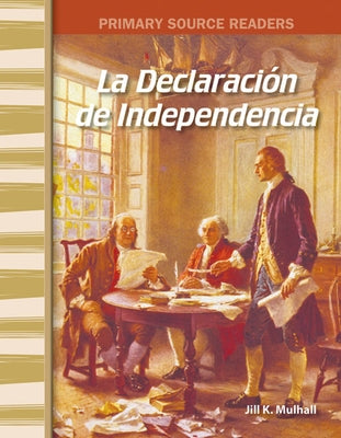 The Declaration of Independence by Mulhall, Jill K.
