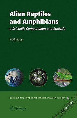 Alien Reptiles and Amphibians: A Scientific Compendium and Analysis [With CDROM] by Kraus, Fred