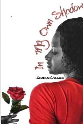 In My Own Shadow by Cole, Khalilah