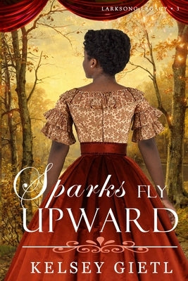 Sparks Fly Upward by Gietl, Kelsey
