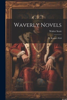 Waverly Novels: St. Ronan's Well by Scott, Walter