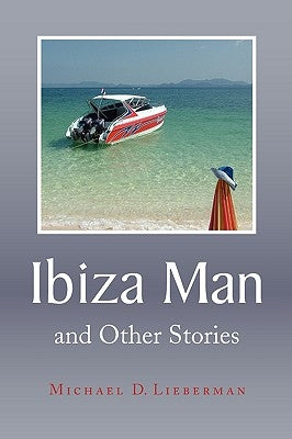 Ibiza Man by Lieberman, Michael D.