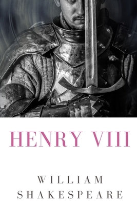 Henry VIII by Shakespeare, William