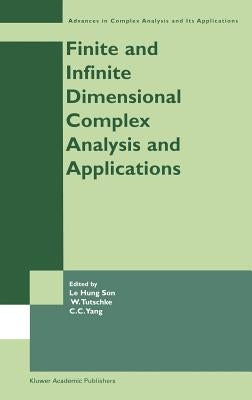 Finite or Infinite Dimensional Complex Analysis and Applications by Le Hung Son