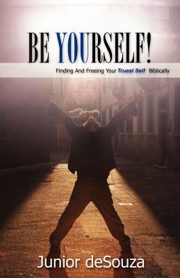 Be Yourself! by Desouza, Junior