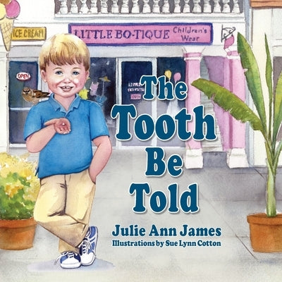 The Tooth Be Told by James, Julie Ann