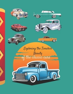 Exploring the Timeless Beauty of the classic cars: coloring book by Criss, Clau