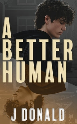 A Better Human by Donald, J.