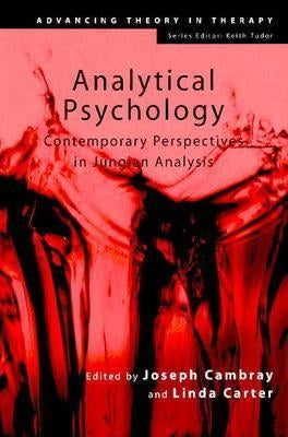 Analytical Psychology: Contemporary Perspectives in Jungian Analysis by Cambray, Joseph