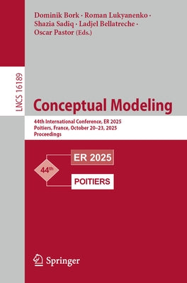 Conceptual Modeling: 44th International Conference, Er 2025, Poitiers, France, October 20-23, 2025, Proceedings by Bork, Dominik