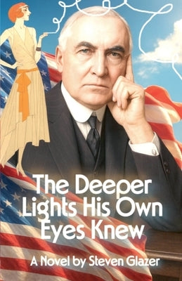 The Deeper Lights His Own Eyes Knew by Glazer, Steven