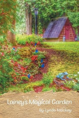 Lainey's Magical Garden by MacKay, Lynda