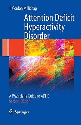Attention Deficit Hyperactivity Disorder Handbook: A Physician's Guide to ADHD by Millichap, J. Gordon