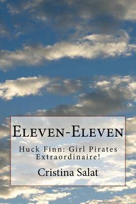 Eleven-Eleven: Huck Finn: Girl Pirates Extraordinaire! by Salat, Cristina