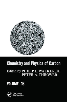 Chemistry & Physics of Carbon: Volume 16 by Walker, Philip L.
