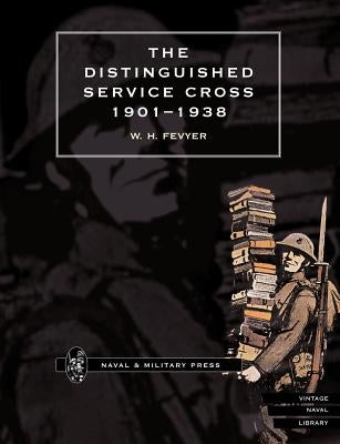 Distinguished Service Cross 1901-1938 by Fevyer