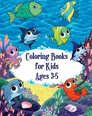 Coloring Books for Kids Ages 3-5: Fish and Sea Life! (Super Fun Coloring Books for Kids) by Reynard Wendon