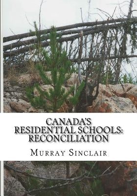 Canada's Residential Schools: Reconciliation by Littlechild, Wilton