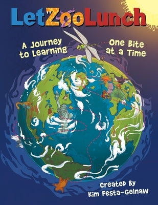 Letzoolunch: A Journey to Learning-One Bite at a Time by Festa-Gelnaw, Kim