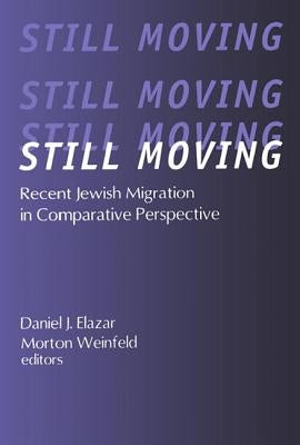 Still Moving: Recent Jewish Migration in Comparative Perspective by Weinfeld, Morton