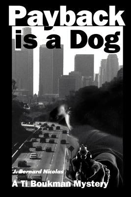 Payback is a Dog by Nicolas, J. Bernard