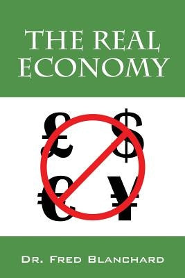 The Real Economy by Blanchard, Fred