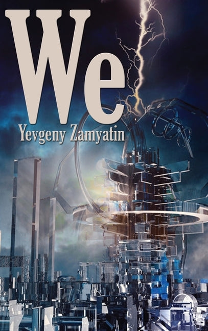 We by Zamyatin, Yevgeny