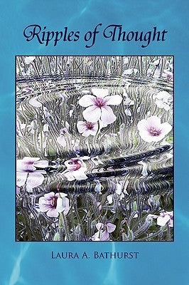 Ripples of Thought by Bathurst, Laura A.