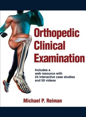 Orthopedic Clinical Examination by Reiman, Michael P.