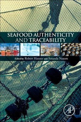 Seafood Authenticity and Traceability: A Dna-Based Pespective by Naaum, Amanda