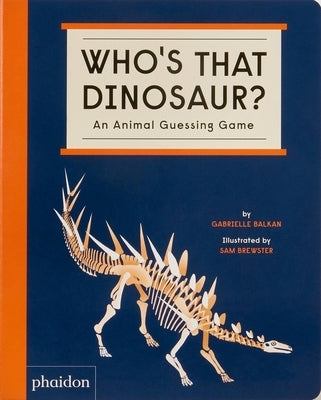 Who's That Dinosaur? an Animal Guessing Game by Balkan, Gabrielle