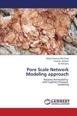 Pore Scale Network Modeling Approach by Khaksar Manshad Abbas