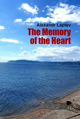 The Memory of the Heart by Laptev, Alexandr
