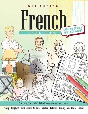 French Picture Book: French Pictorial Dictionary (Color and Learn) by Cheung, Wai