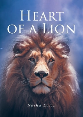 Heart of a Lion by Latin, Nesha