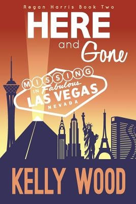 Here and Gone by Wood, Kelly