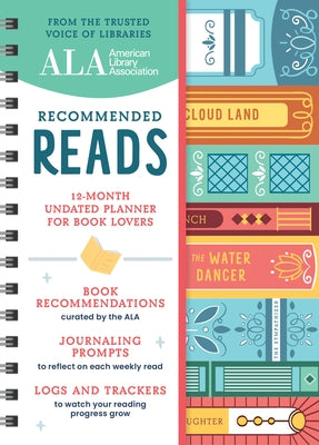 American Library Association Recommended Reads and Undated Planner: A 12-Month Book Log and Undated Planner with Weekly Reads, Book Trackers, and More by American Library Association (ALA)