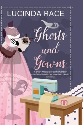 Ghosts & Gowns LP: A Craft and Ghost Cozy Mystery by Race