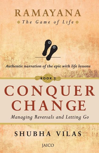 Ramayana: The Game of Life - Book 2: Conquer Change by Vilas, Shubha