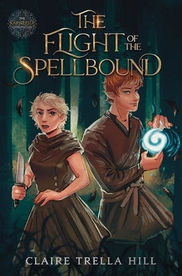 The Flight of the Spellbound by Hill, Claire Trella
