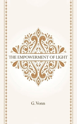 The Empowerment of Light by Vonn, G.