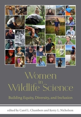 Women in Wildlife Science: Building Equity, Diversity, and Inclusion by Chambers, Carol L.