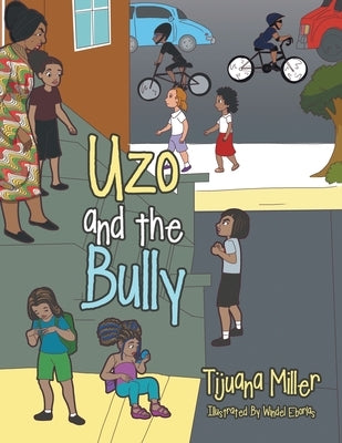 Uzo and the Bully by Miller, Tijuana